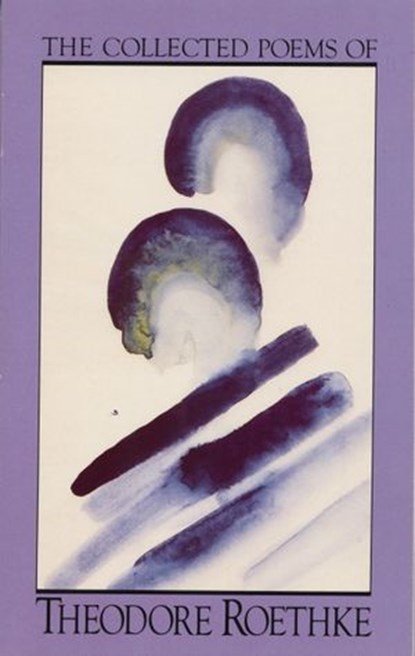 The Collected Poems of Theodore Roethke, Theodore Roethke - Ebook - 9780307760470