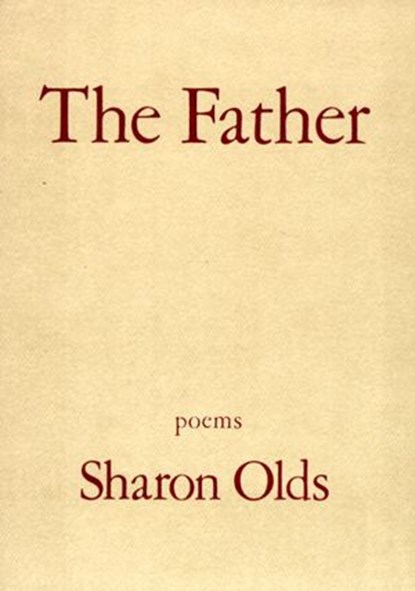 The Father, Sharon Olds - Ebook - 9780307760739
