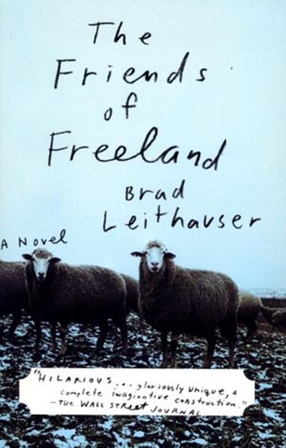 The Friends of Freeland, Brad Leithauser - Ebook - 9780307760784