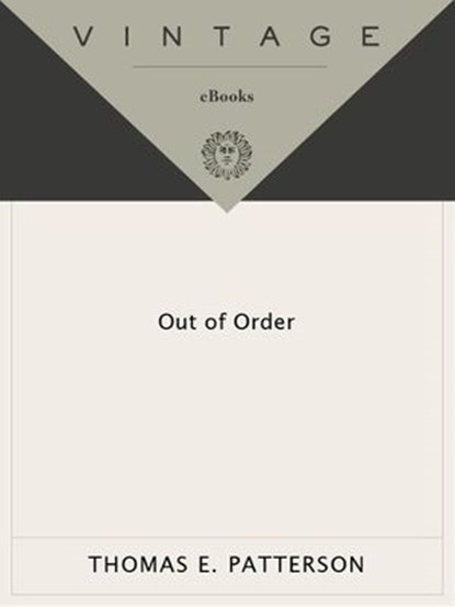 Out of Order, Thomas E. Patterson - Ebook - 9780307761491