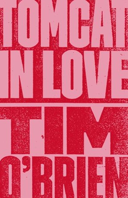 Tomcat in Love, Tim O'Brien - Ebook - 9780307762931