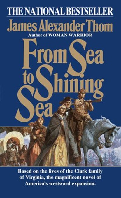 From Sea to Shining Sea, James Alexander Thom - Ebook - 9780307763129