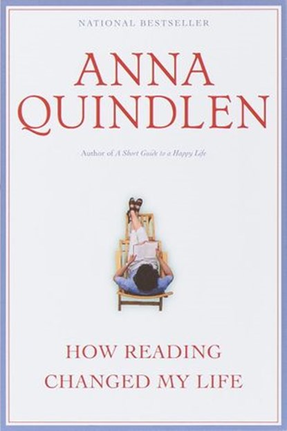 How Reading Changed My Life, Anna Quindlen - Ebook - 9780307763525