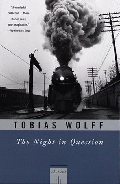 The Night In Question, Tobias Wolff - Ebook - 9780307763747
