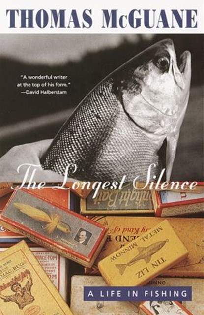 The Longest Silence, Thomas McGuane - Ebook - 9780307763914