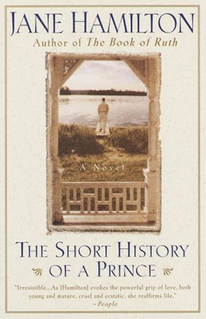 The Short History of a Prince, Jane Hamilton - Ebook - 9780307764072