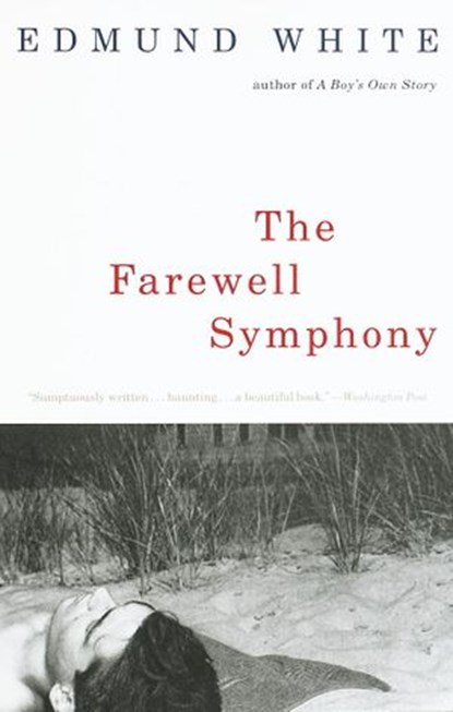 The Farewell Symphony, Edmund White - Ebook - 9780307764478