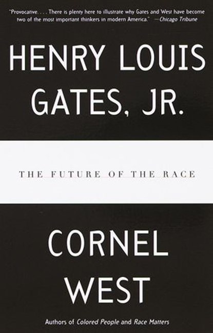 The Future of the Race, Cornel West ; Henry Louis Gates Jr. - Ebook - 9780307764942