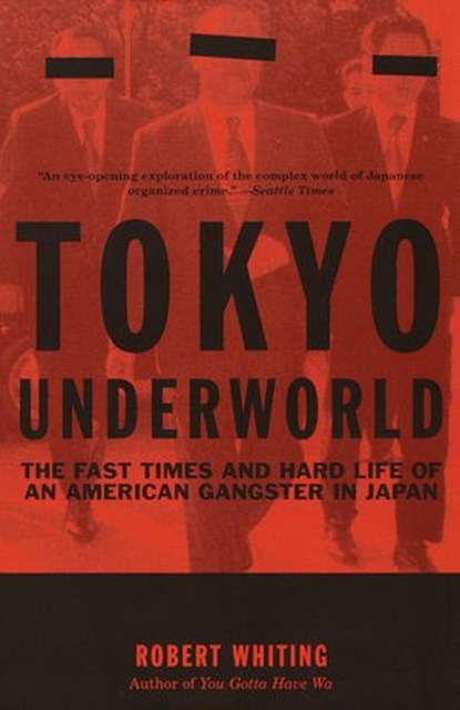 Tokyo Underworld, Robert Whiting - Ebook - 9780307765178