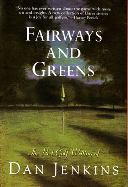 Fairways and Greens, Dan Jenkins - Ebook - 9780307765246
