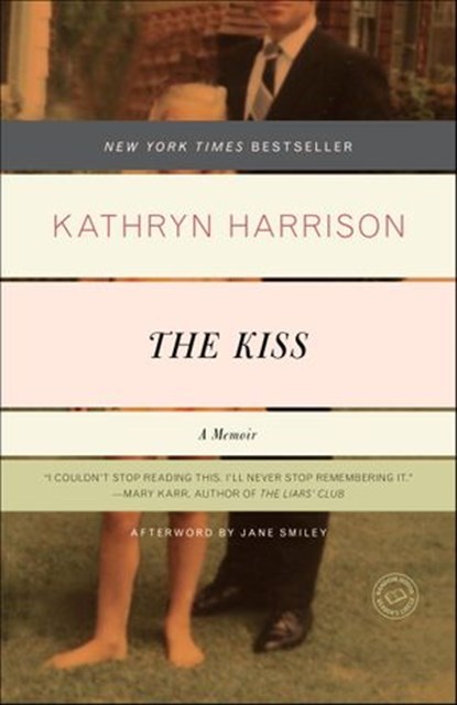 The Kiss, Kathryn Harrison ; Jane Smiley - Ebook - 9780307767370