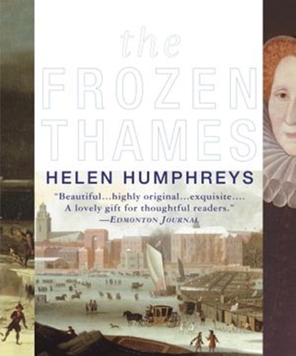 The Frozen Thames, Helen Humphreys - Ebook - 9780307768421