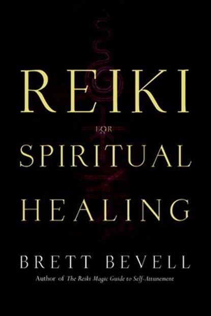 Reiki for Spiritual Healing, Brett Bevell - Ebook - 9780307768582