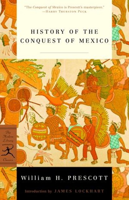 History of the Conquest of Mexico, William H. Prescott - Ebook - 9780307769763