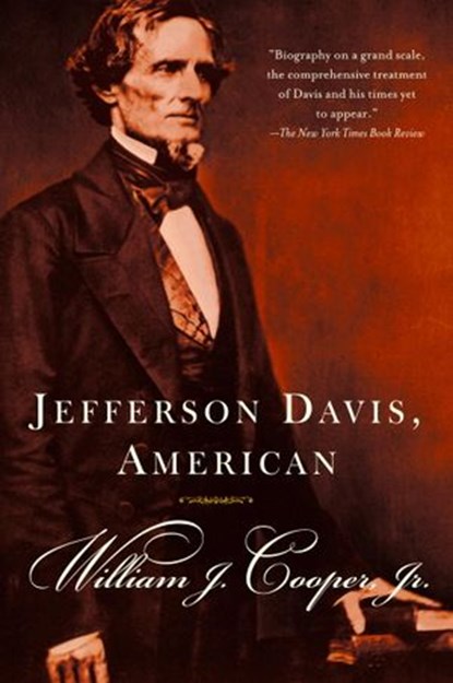 Jefferson Davis, American, William J. Cooper - Ebook - 9780307772640