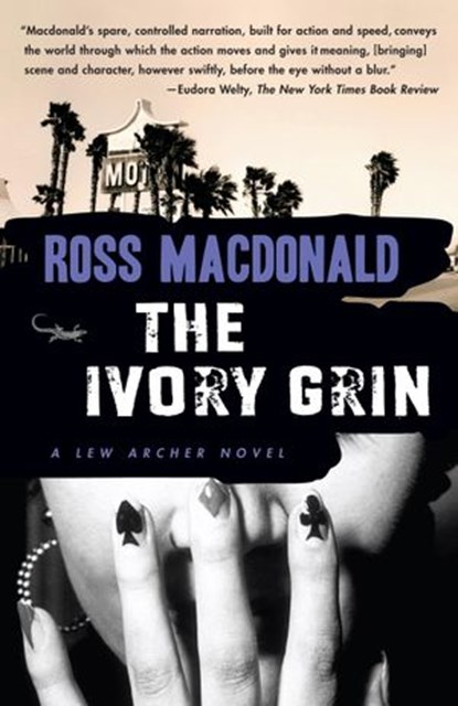 The Ivory Grin, Ross Macdonald - Ebook - 9780307772879