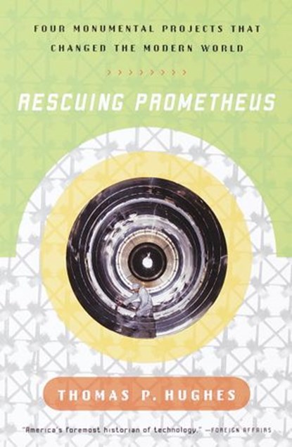 Rescuing Prometheus, Thomas P. Hughes - Ebook - 9780307773265