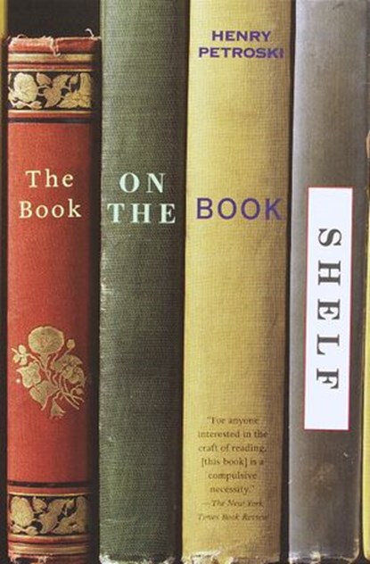 The Book on the Bookshelf, Henry Petroski - Ebook - 9780307773289