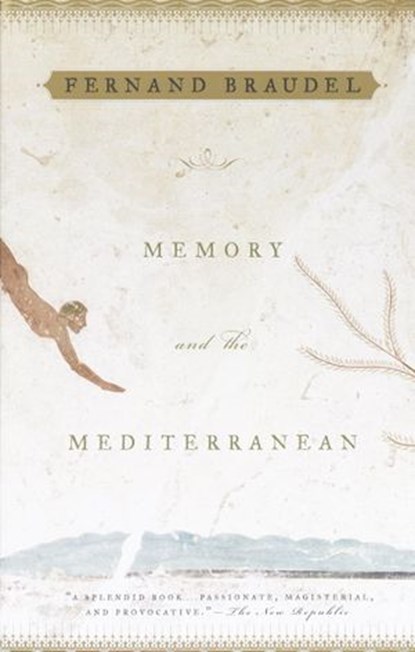 Memory and the Mediterranean, Fernand Braudel - Ebook - 9780307773364
