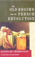 The Old Regime and the French Revolution | Alexis De Tocqueville | 