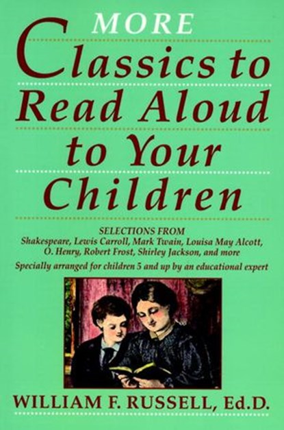 More Classics To Read Aloud To Your Children, William F. Russell - Ebook - 9780307774460