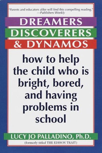 Dreamers, Discoverers & Dynamos, Lucy Jo Palladino Ph.D. - Ebook - 9780307775382