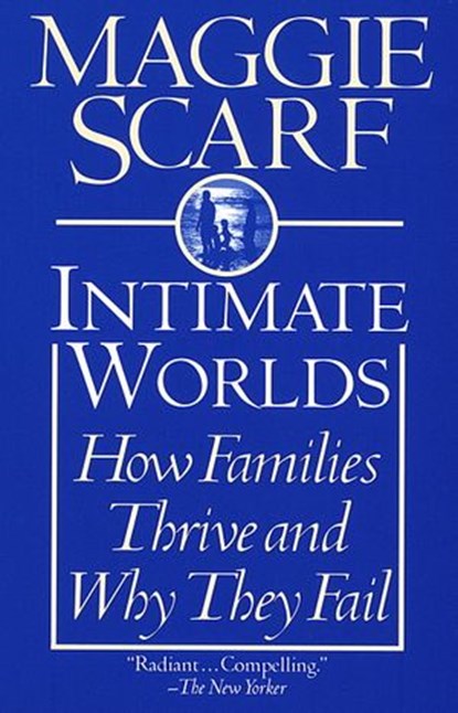 Intimate Worlds, Maggie Scarf - Ebook - 9780307775641
