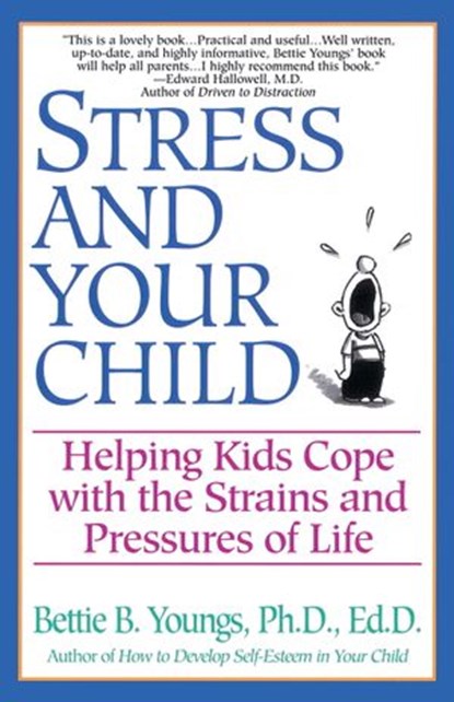 Stress and Your Child, Bettie B. Youngs - Ebook - 9780307775931