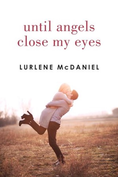 Until Angels Close My Eyes, Lurlene McDaniel - Ebook - 9780307776464