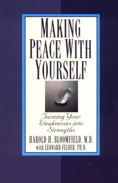 Making Peace with Yourself, Harold Bloomfield M.D. - Ebook - 9780307776594