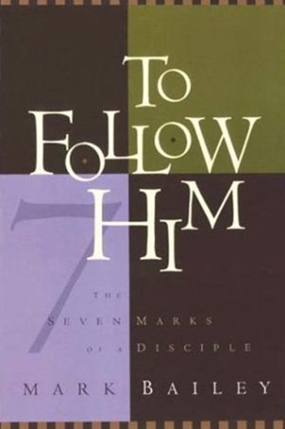 To Follow Him, Mark Bailey - Ebook - 9780307777966