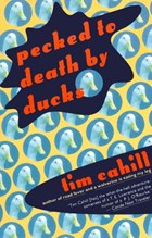 Pecked to Death by Ducks | Tim Cahill | 