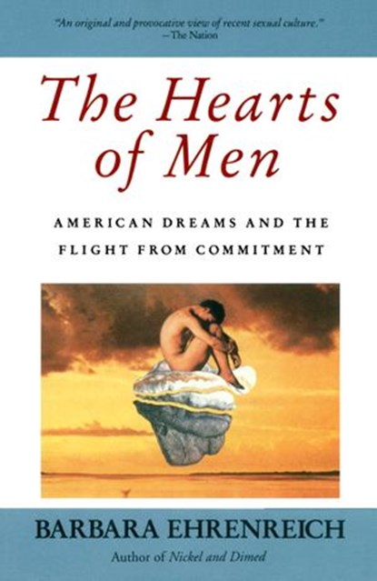 The Hearts of Men, Barbara Ehrenreich - Ebook - 9780307779045