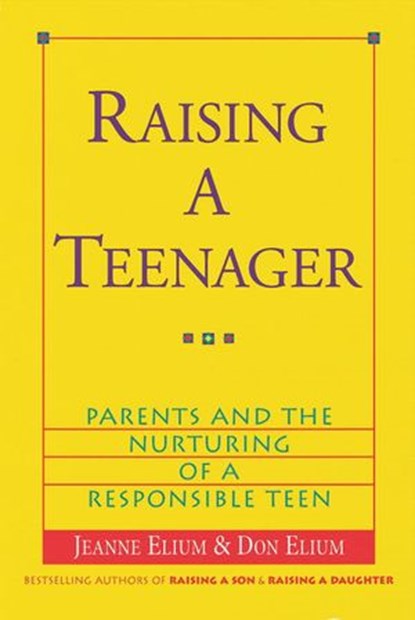 Raising a Teenager, Jeanne Elium ; Don Elium - Ebook - 9780307779052