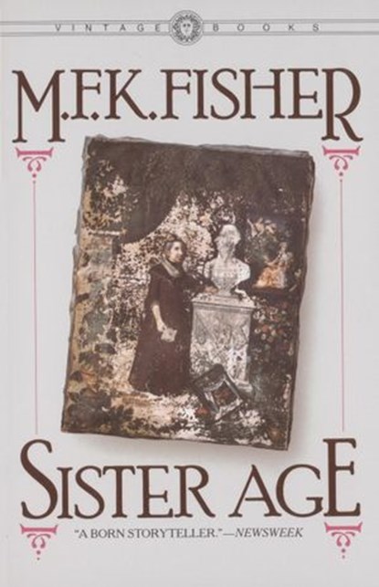 Sister Age, M.F.K. Fisher - Ebook - 9780307779205