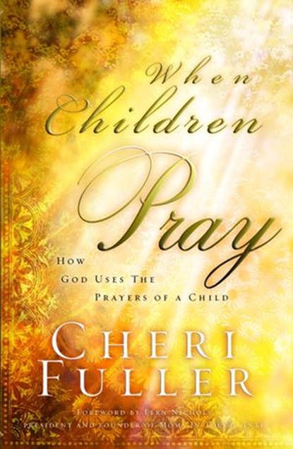 When Children Pray, Cheri Fuller - Ebook - 9780307779366