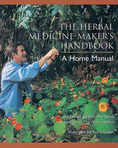The Herbal Medicine-Maker's Handbook, James Green - Ebook - 9780307779465