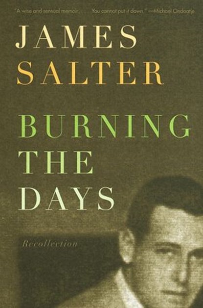 Burning the Days, James Salter - Ebook - 9780307781710