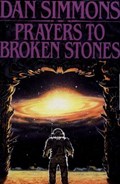 Prayers to Broken Stones | Dan Simmons | 