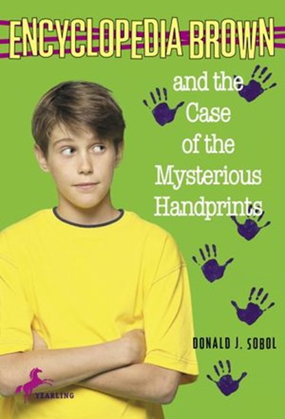 Encyclopedia Brown and the Case of the Mysterious Handprints, Donald J. Sobol - Ebook - 9780307781970