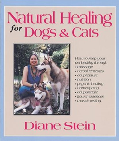Natural Healing for Dogs and Cats, Diane Stein - Ebook - 9780307783783