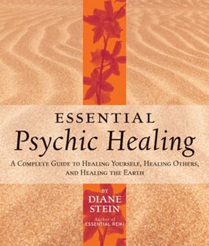 Essential Psychic Healing, Diane Stein - Ebook - 9780307783790
