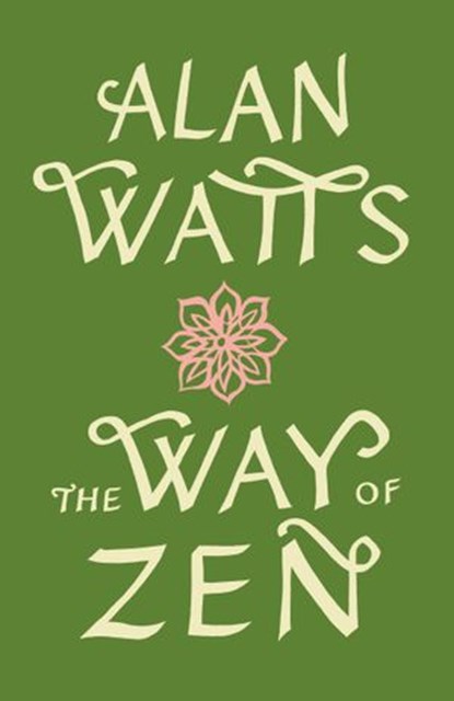 The Way of Zen, Alan W. Watts - Ebook - 9780307784346