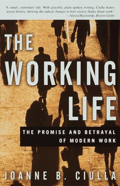 The Working Life, Joanne B. Ciulla - Ebook - 9780307786159