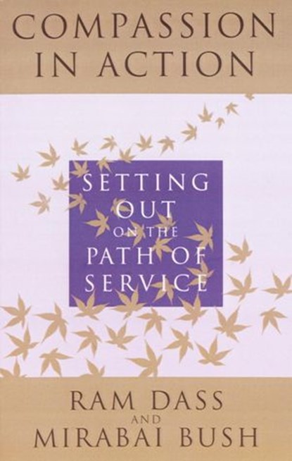 Compassion in Action, Ram Dass - Ebook - 9780307786210