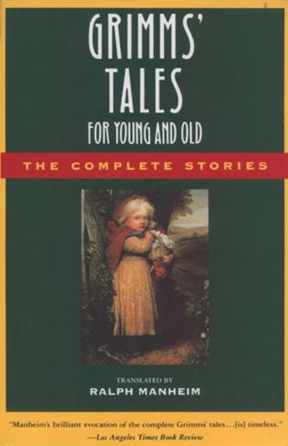 Grimms' Tales for Young and Old, Wilhelm Grimm ; Brothers Grimm ; Jacob Grimm - Ebook - 9780307788061