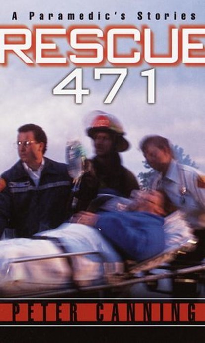 Rescue 471, Peter Canning - Ebook - 9780307788214