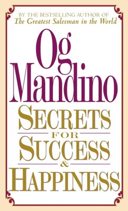 Secrets for Success and Happiness, Og Mandino - Ebook - 9780307788221