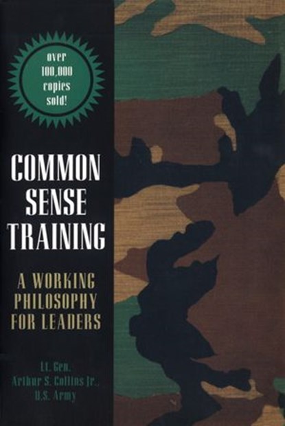 Common Sense Training, Lt. Gen. Arthur S. Collins Jr. - Ebook - 9780307788528