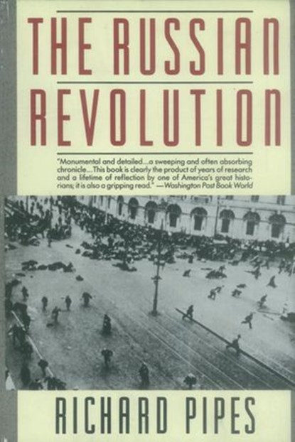 The Russian Revolution, Richard Pipes - Ebook - 9780307788573